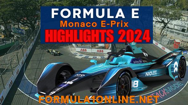 2024 Monaco E-Prix Practice 2 Live Stream: Formula E