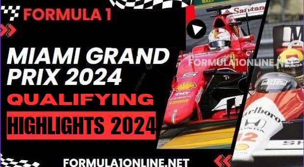 F1 Miami Grand Prix Qualifying Highlights 2024