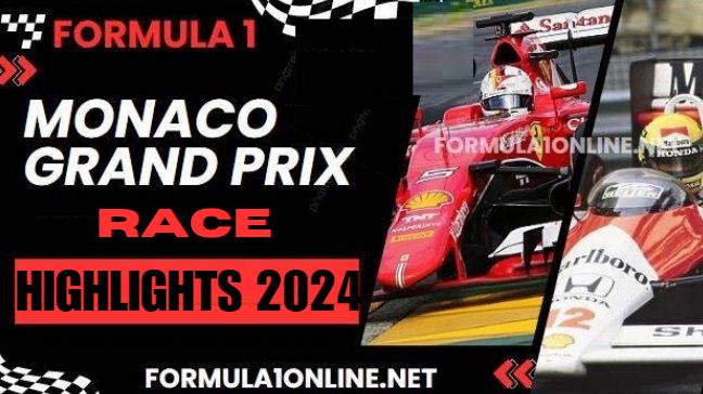 F1 Monaco Grand Prix Race Highlights 2024